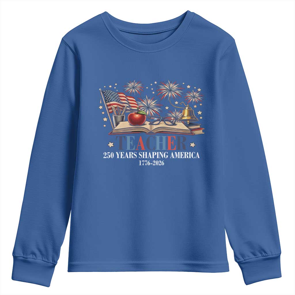 250 Years Shaping America Educator Youth Sweatshirt USA 250th Anniversary TS12 Royal Blue Print Your Wear