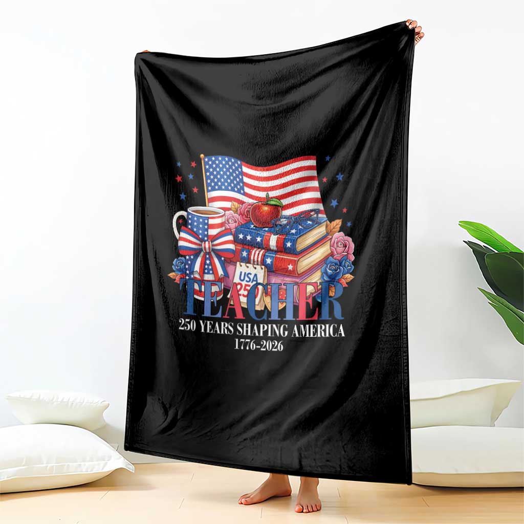 250 Years Shaping America Anniversary Throw Blanket Proud Educator Gift TS12 Print Your Wear