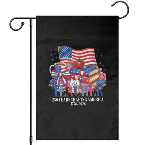 250 Years Shaping America Anniversary Garden Flag Proud Educator Gift TS12 Black Print Your Wear