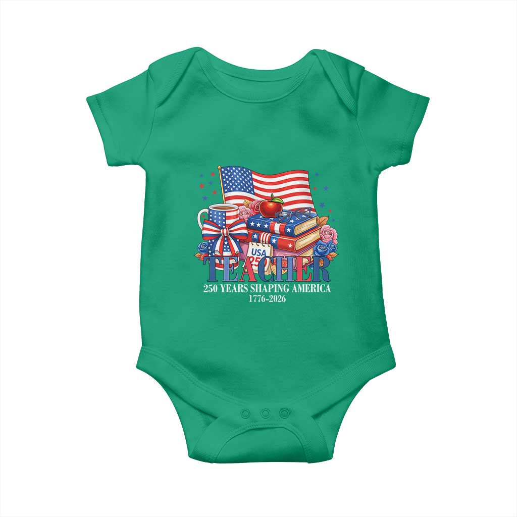 250 Years Shaping America Anniversary Baby Onesie Proud Educator Gift TS12 Irish Green Print Your Wear