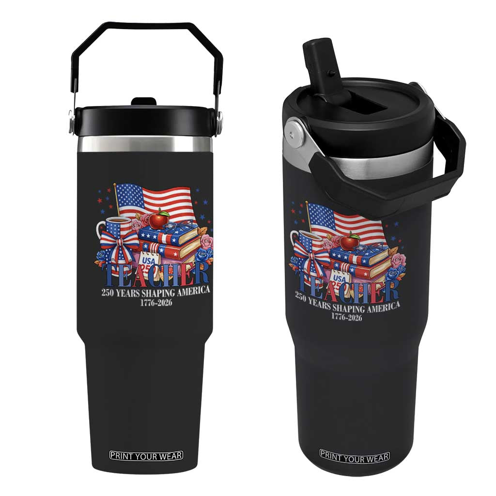 250 Years Shaping America Anniversary Flip Straw Tumbler Proud Educator Gift TS12 One Size: 30 oz Black Print Your Wear