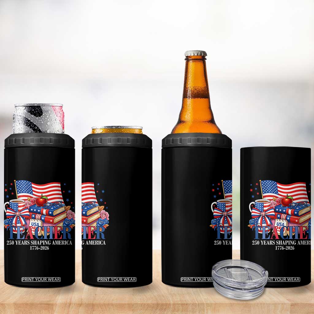 250 Years Shaping America Anniversary 4 in 1 Can Cooler Tumbler Proud Educator Gift TS12 Print Your Wear
