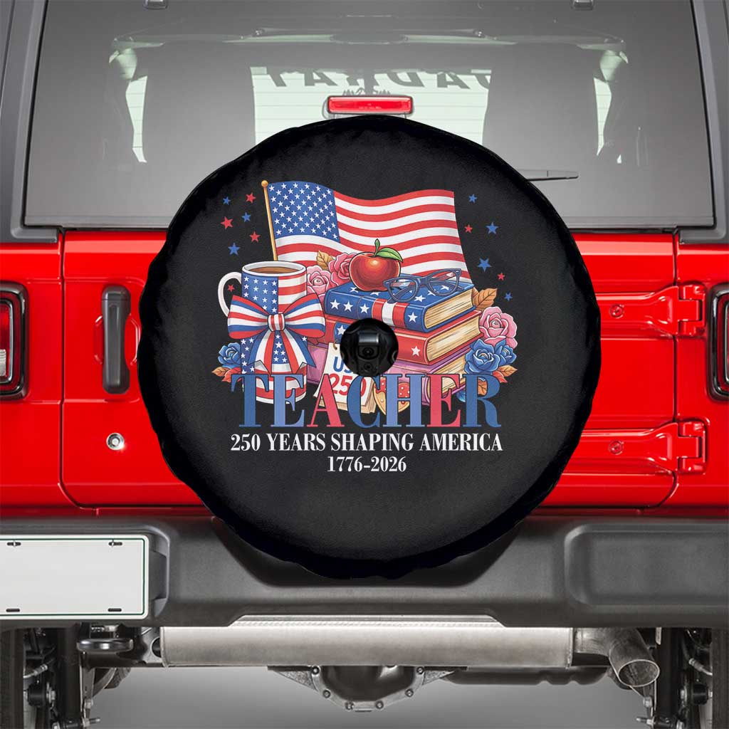 250 Years Shaping America Anniversary Spare Tire Cover Proud Educator Gift TS12 Black Print Your Wear