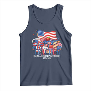 250 Years Shaping America Anniversary Tank Top Proud Educator Gift TS12 Navy Print Your Wear
