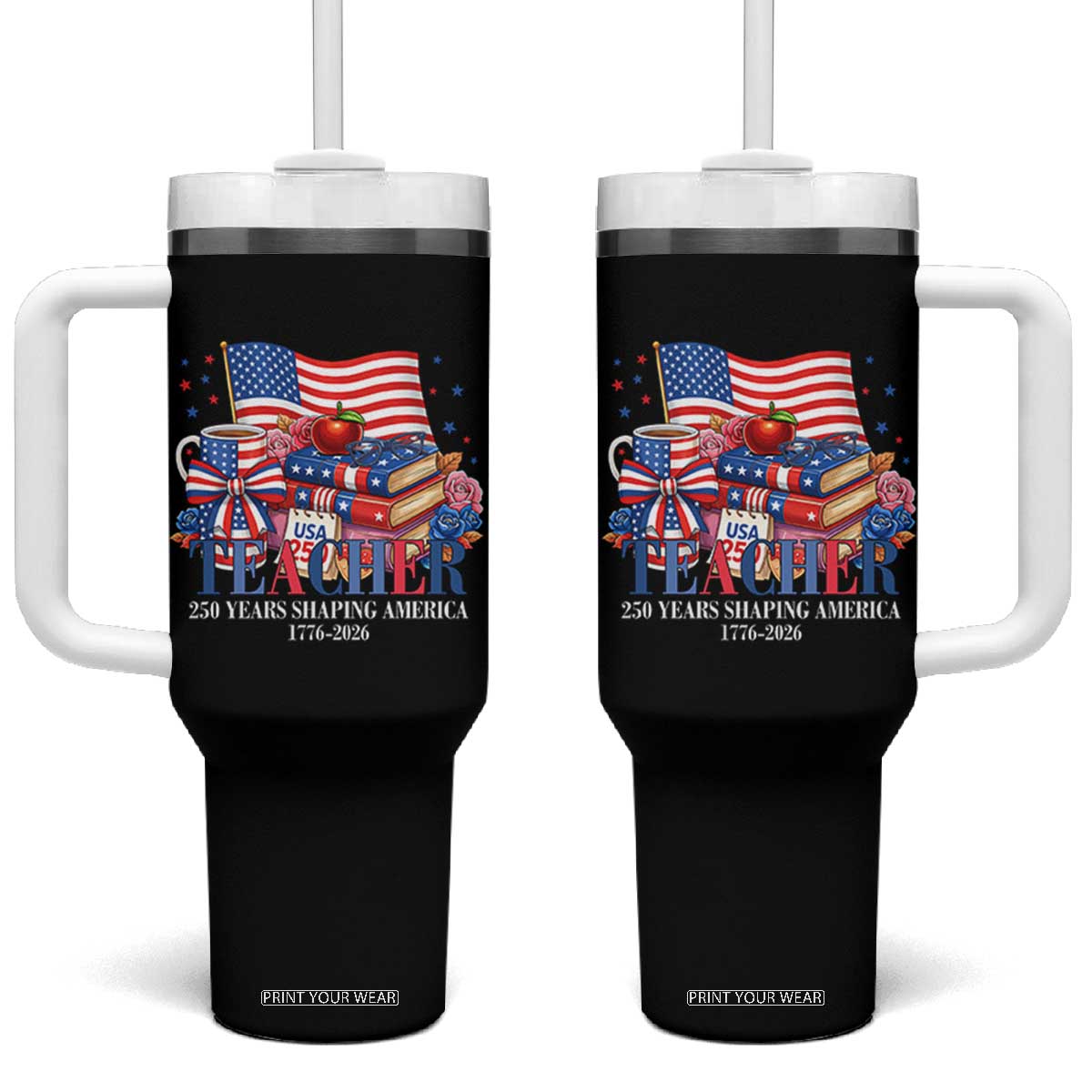 250 Years Shaping America Anniversary Tumbler With Handle Proud Educator Gift TS12 One Size: 40 oz Black Print Your Wear