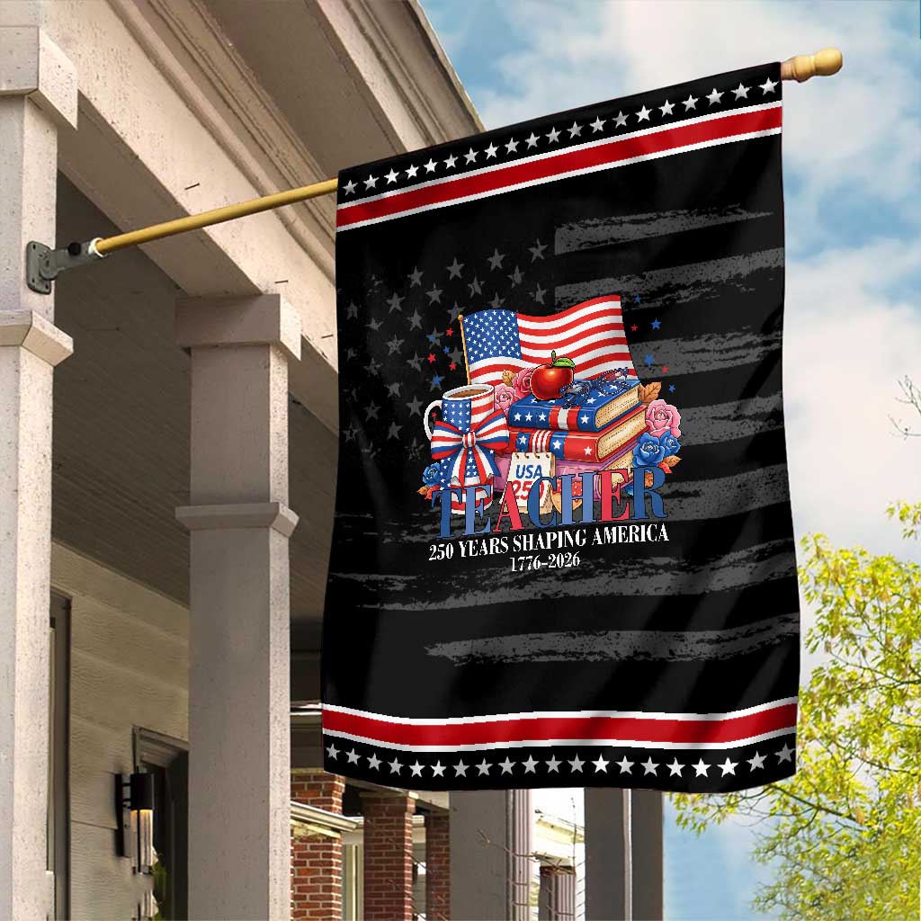 250 Years Shaping America Anniversary Patriotic Garden Flag Proud Educator Gift TS12 Distressed Black Red Print Your Wear