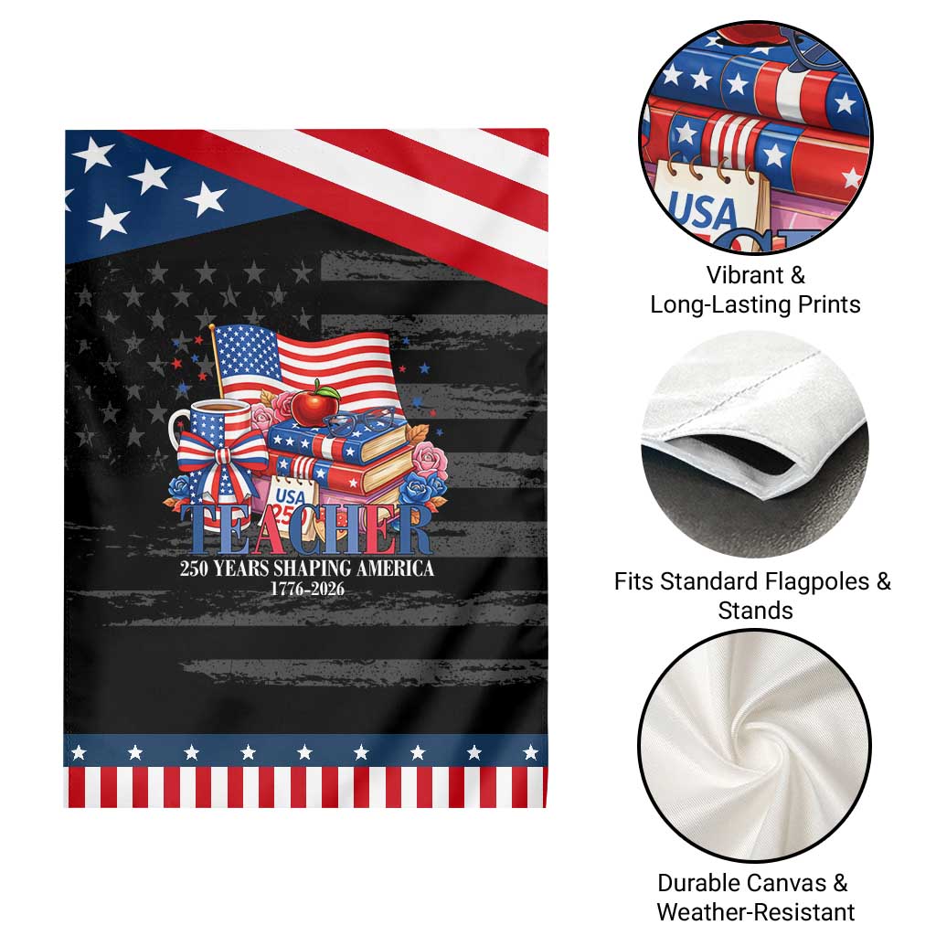 250 Years Shaping America Anniversary Patriotic Garden Flag Proud Educator Gift TS12 Print Your Wear