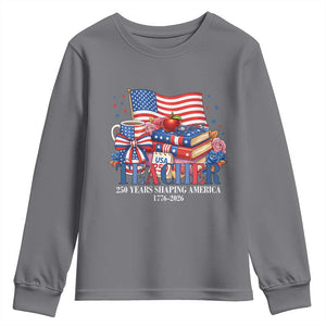 250 Years Shaping America Anniversary Youth Sweatshirt Proud Educator Gift TS12 Charcoal Print Your Wear