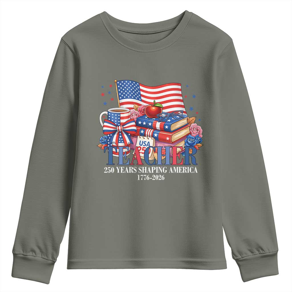 250 Years Shaping America Anniversary Youth Sweatshirt Proud Educator Gift TS12 Military Green Print Your Wear