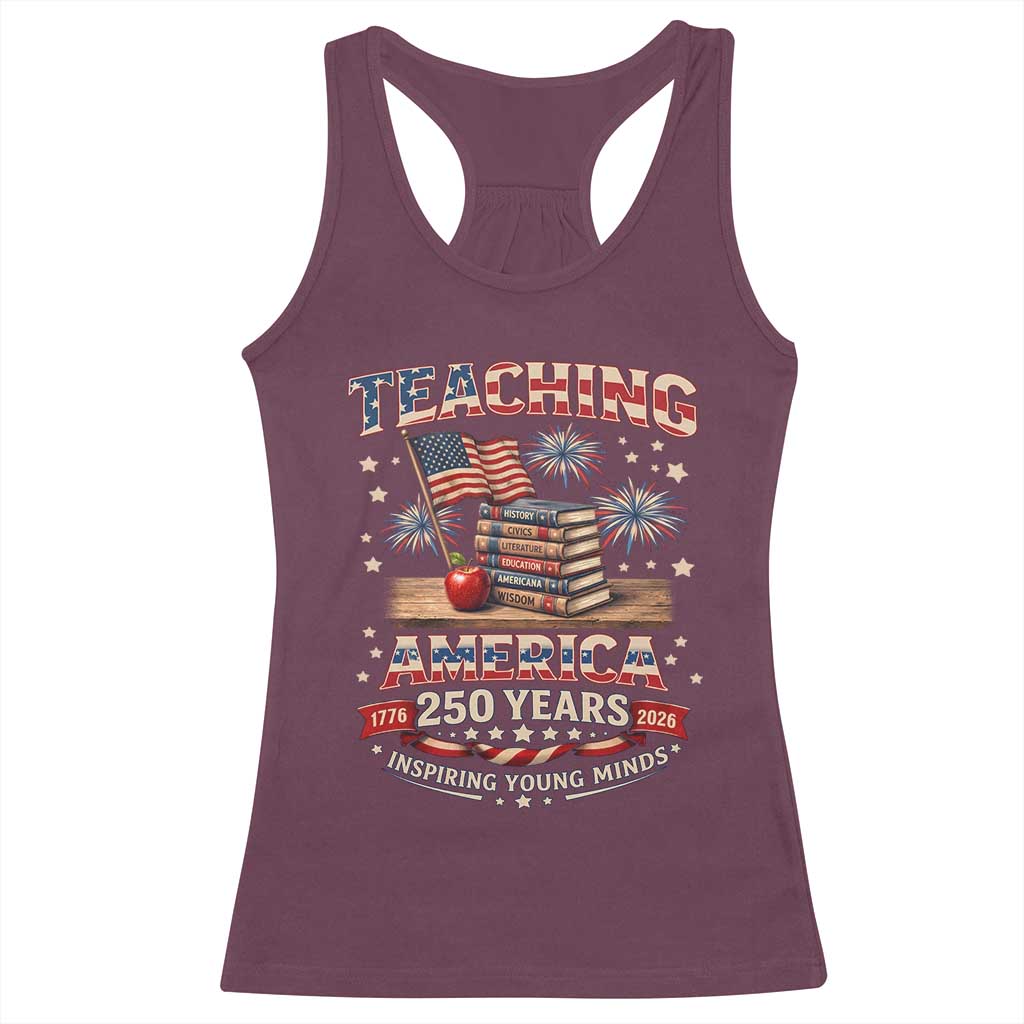 American Teacher Gift Racerback Tank Top Inspiring Young Minds 250th Anniversary TS12 Maroon Print Your Wear
