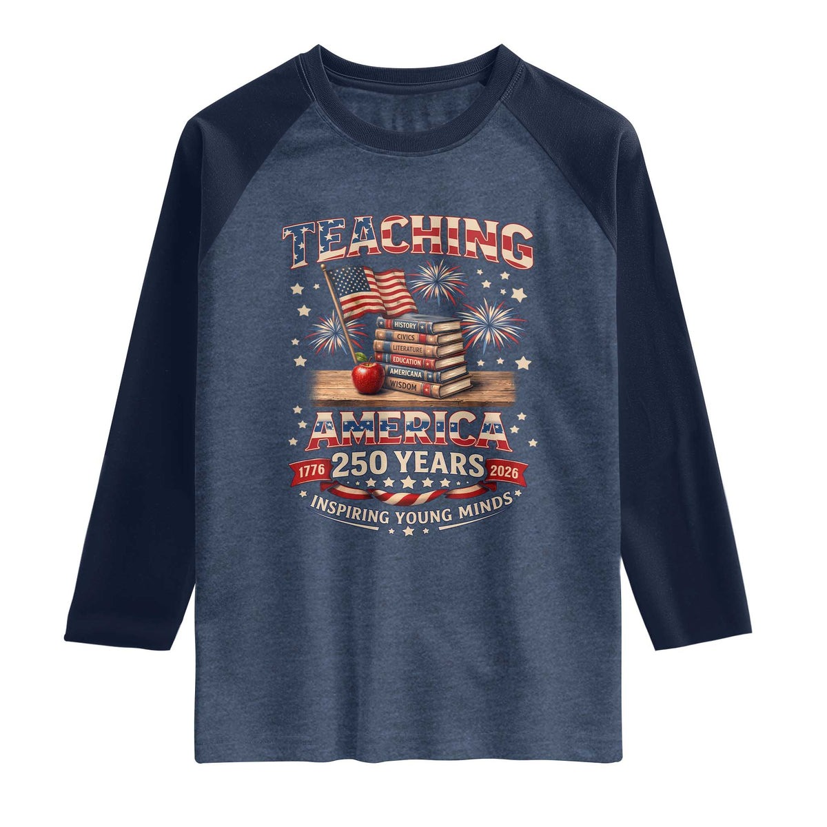 American Teacher Gift Raglan Shirt Inspiring Young Minds 250th Anniversary TS12 Heather Denim Navy Print Your Wear