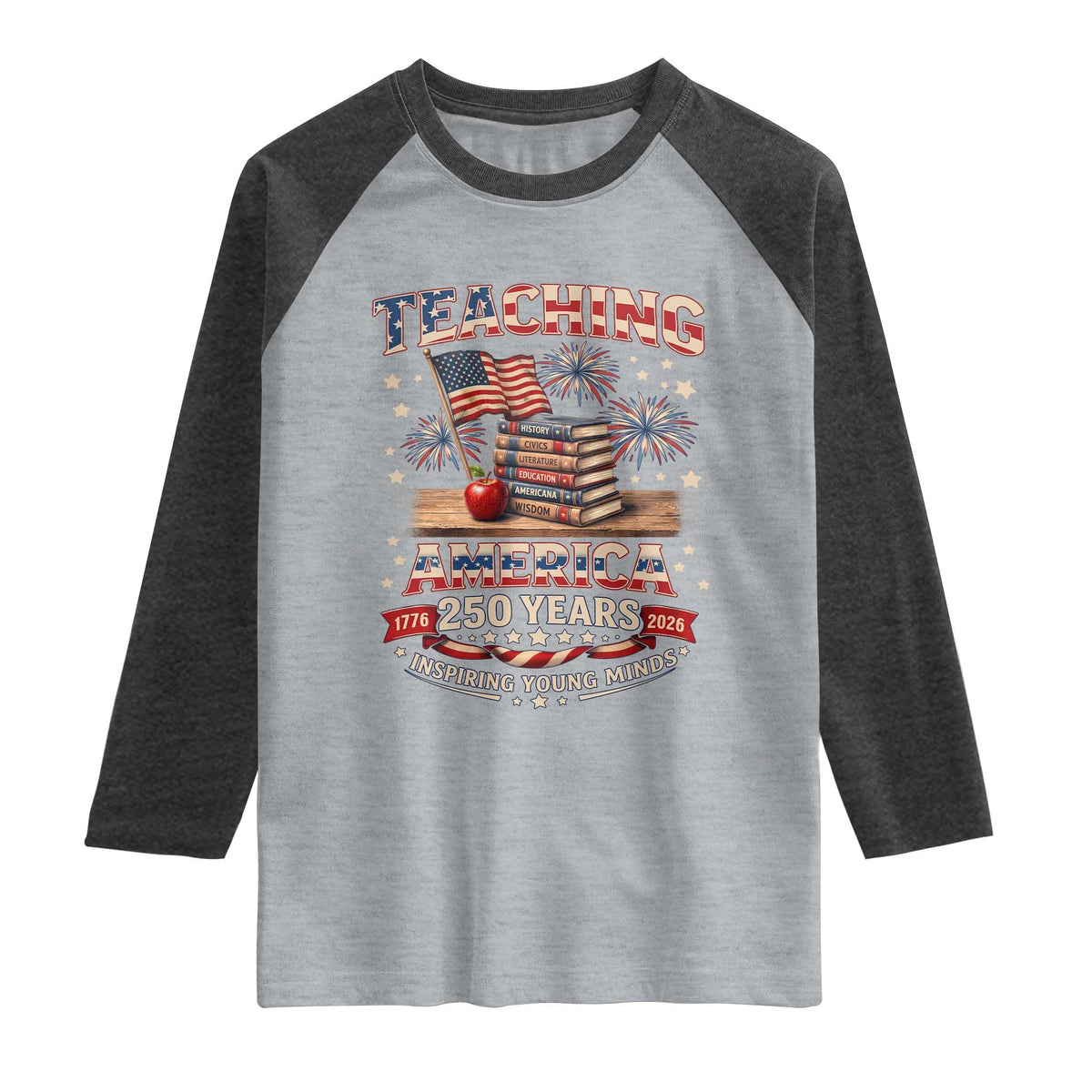 American Teacher Gift Raglan Shirt Inspiring Young Minds 250th Anniversary TS12 Heather Gray Heather Charcoal Print Your Wear