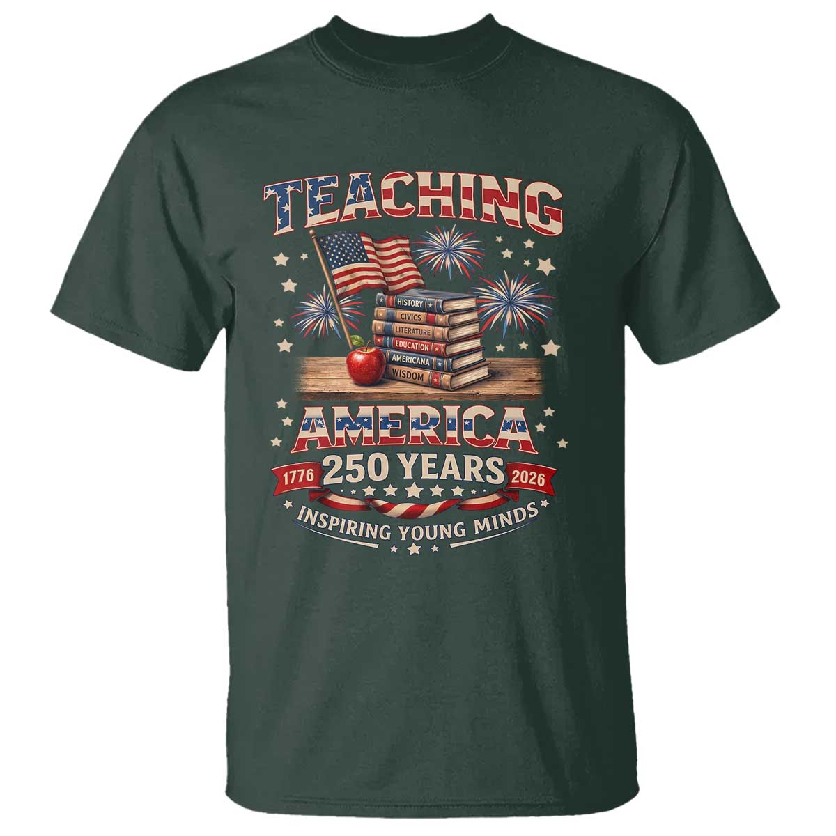 American Teacher Gift T Shirt Inspiring Young Minds 250th Anniversary TS12 Dark Forest Green Print Your Wear
