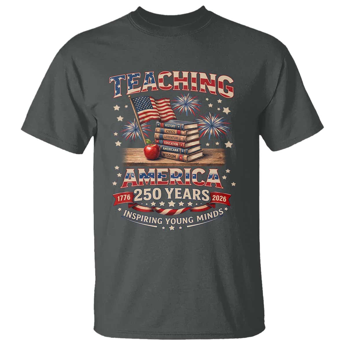 American Teacher Gift T Shirt Inspiring Young Minds 250th Anniversary TS12 Dark Heather Print Your Wear