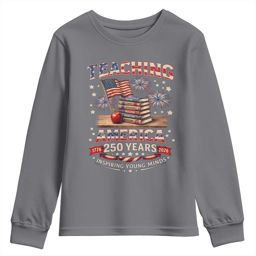 American Teacher Gift Youth Sweatshirt Inspiring Young Minds 250th Anniversary TS12 Charcoal Print Your Wear