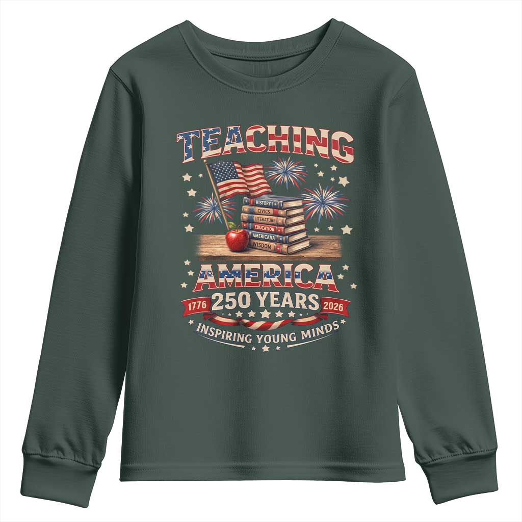 American Teacher Gift Youth Sweatshirt Inspiring Young Minds 250th Anniversary TS12 Dark Forest Green Print Your Wear
