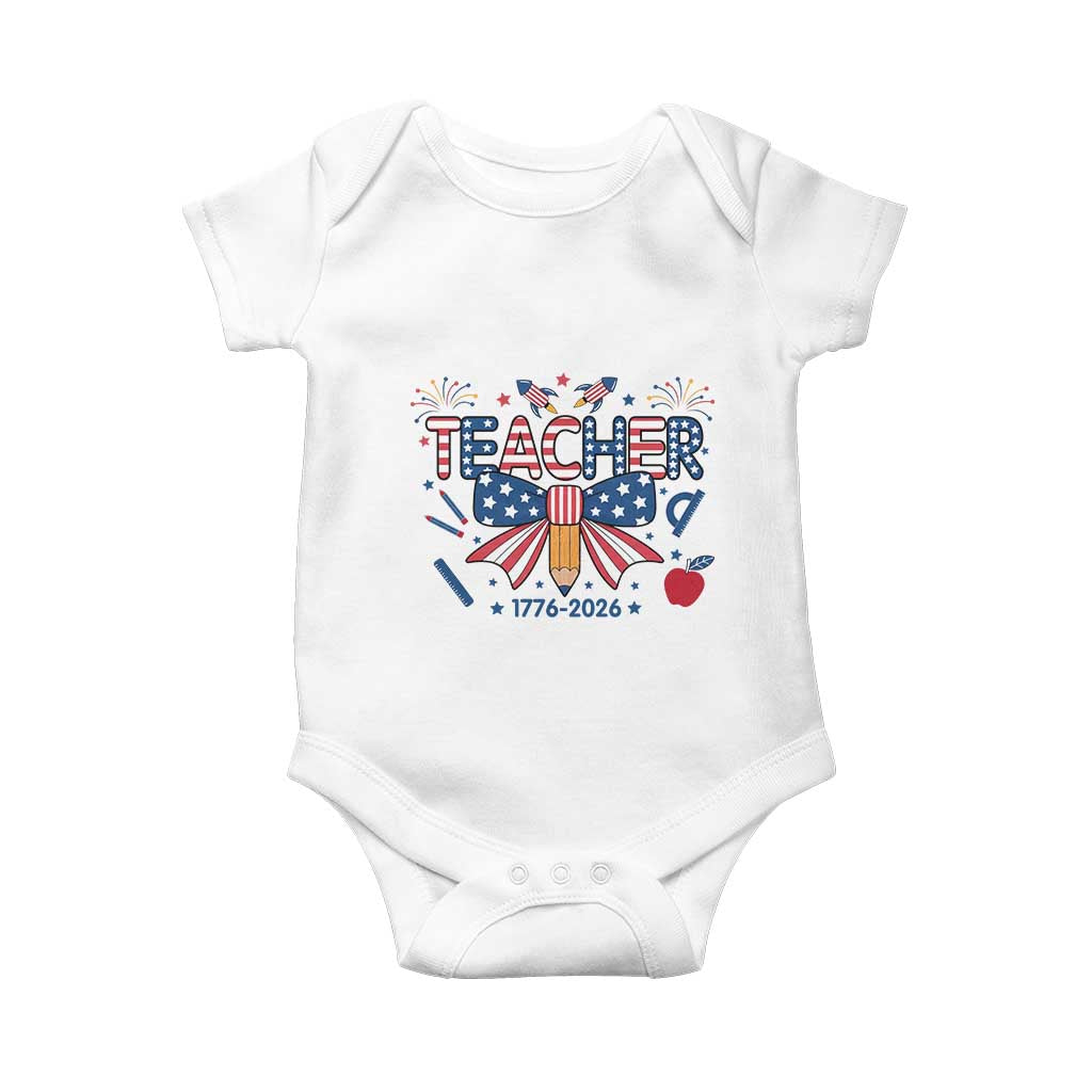 Proud American Teacher 250 Years Baby Onesie Patriotic Educator Gift TS12 White Print Your Wear