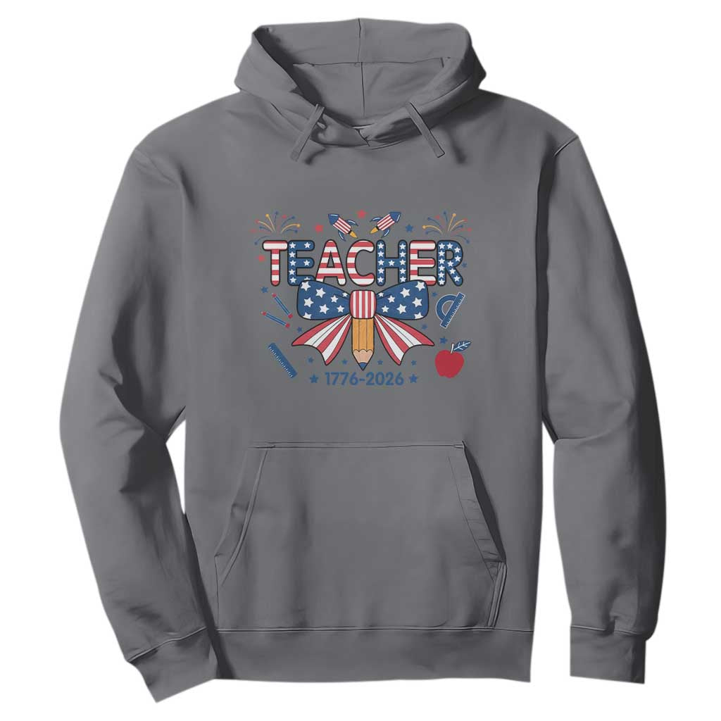 Proud American Teacher 250 Years Hoodie Patriotic Educator Gift TS12 Charcoal Print Your Wear