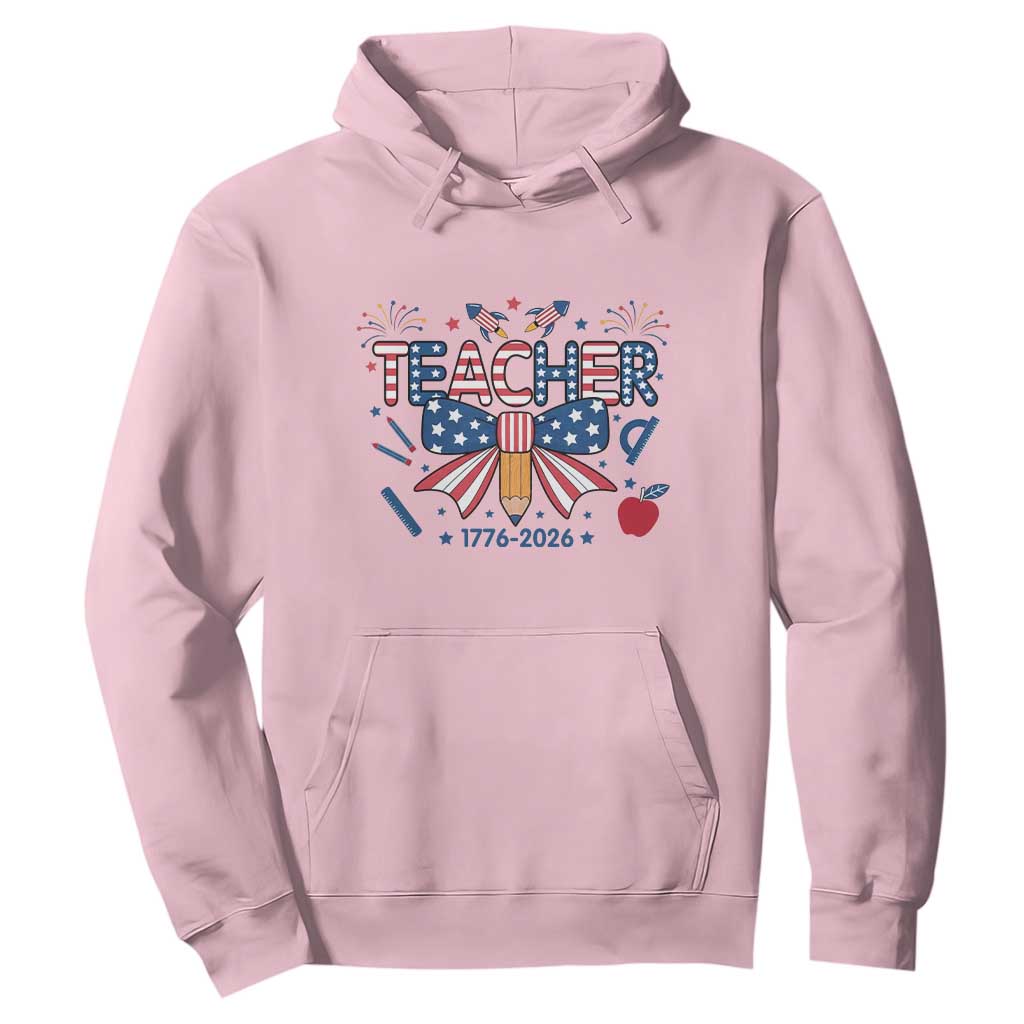 Proud American Teacher 250 Years Hoodie Patriotic Educator Gift TS12 Light Pink Print Your Wear