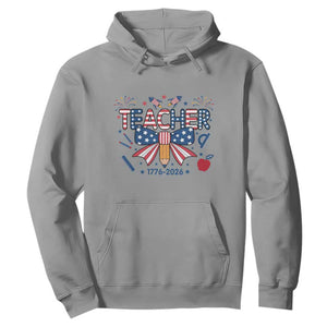 Proud American Teacher 250 Years Hoodie Patriotic Educator Gift TS12 Sport Gray Print Your Wear