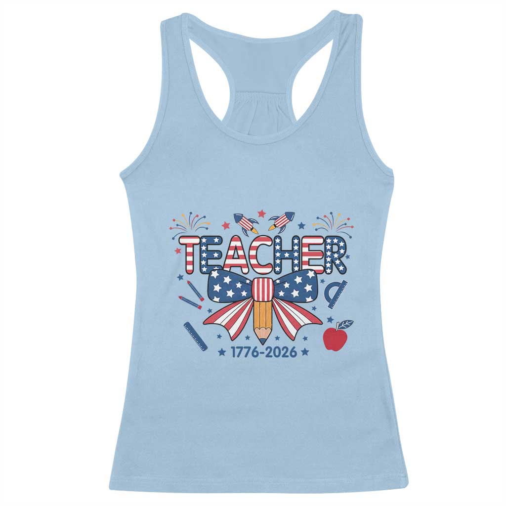 Proud American Teacher 250 Years Racerback Tank Top Patriotic Educator Gift TS12 Light Blue Print Your Wear