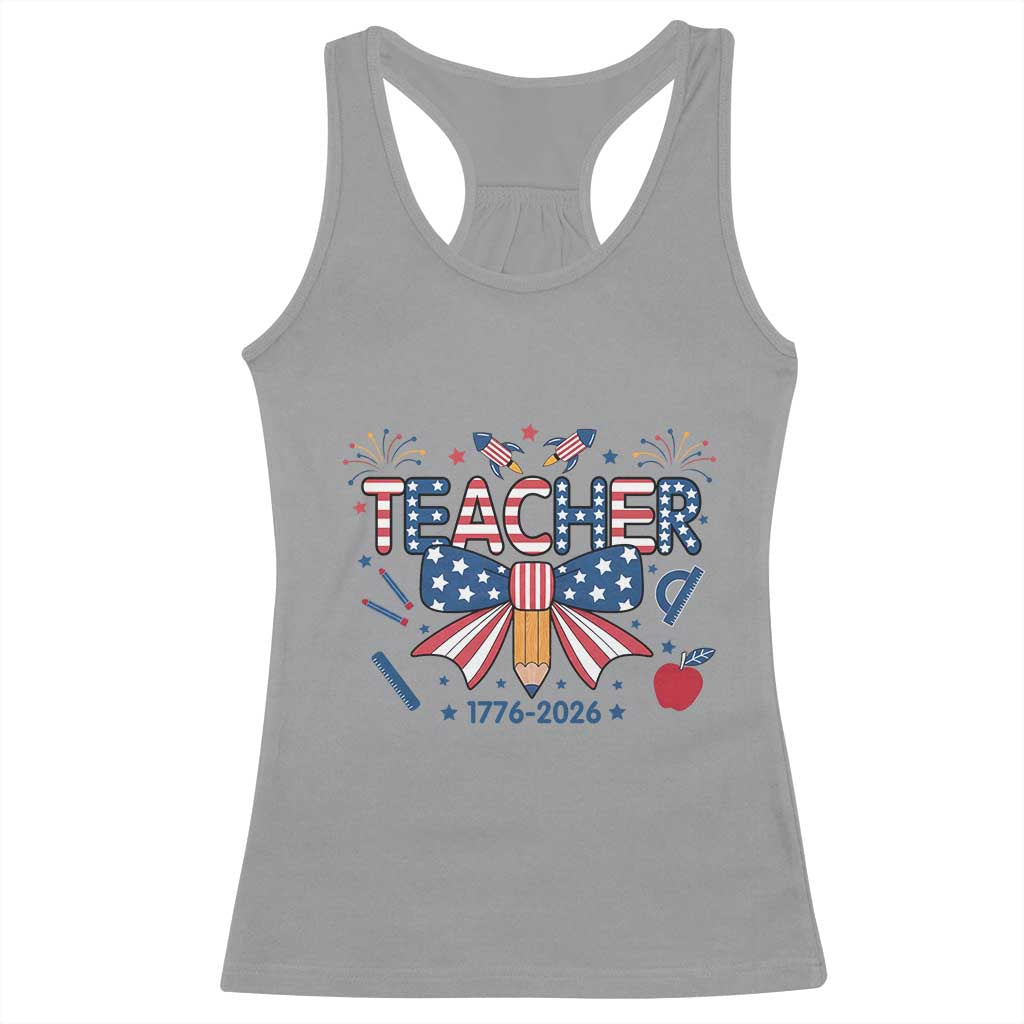 Proud American Teacher 250 Years Racerback Tank Top Patriotic Educator Gift TS12 Sport Gray Print Your Wear