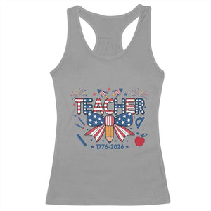 Proud American Teacher 250 Years Racerback Tank Top Patriotic Educator Gift TS12 Sport Gray Print Your Wear