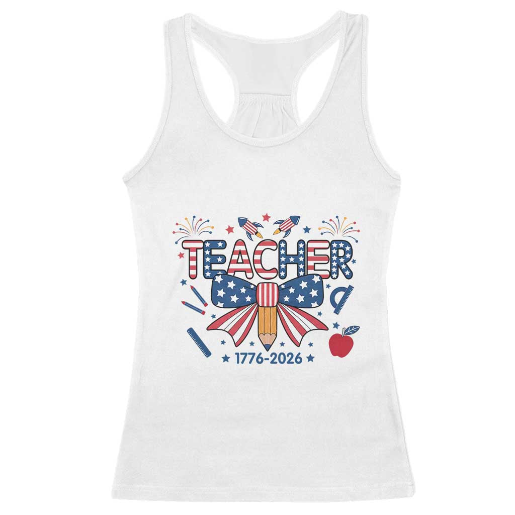 Proud American Teacher 250 Years Racerback Tank Top Patriotic Educator Gift TS12 White Print Your Wear
