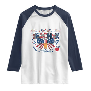 Proud American Teacher 250 Years Raglan Shirt Patriotic Educator Gift TS12 White Navy Print Your Wear