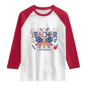 Proud American Teacher 250 Years Raglan Shirt Patriotic Educator Gift TS12 White Red Print Your Wear