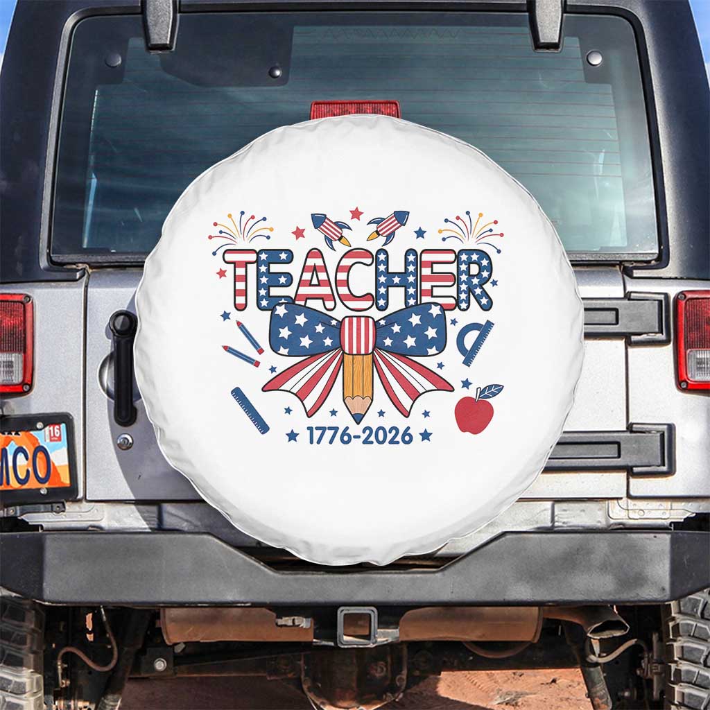 Proud American Teacher 250 Years Spare Tire Cover Patriotic Educator Gift TS12 No hole White Print Your Wear
