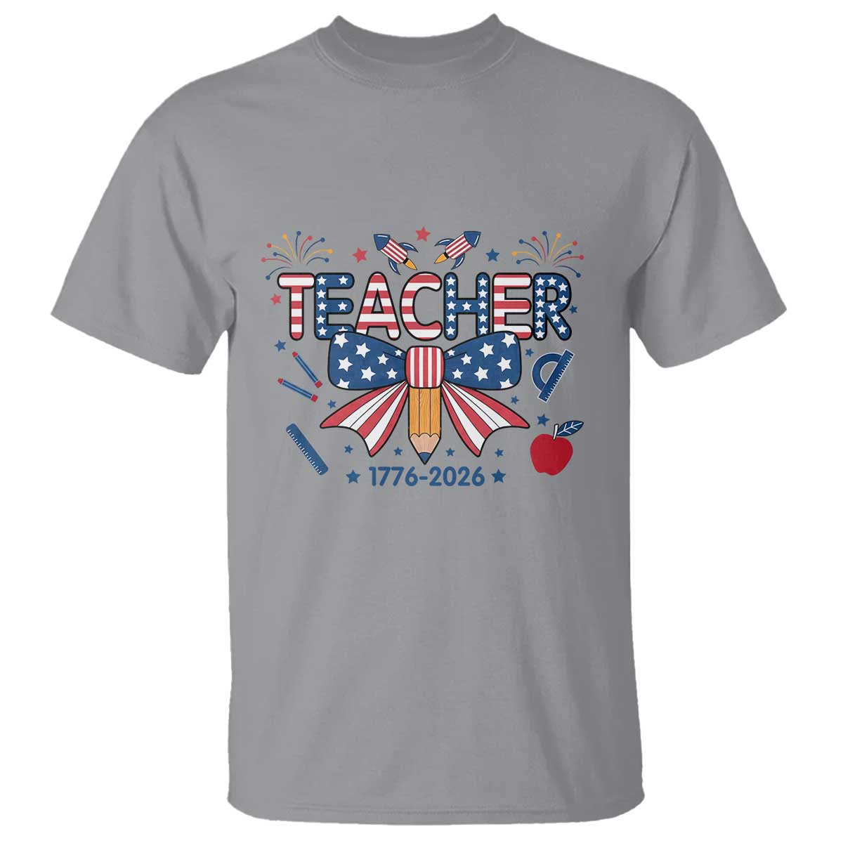 Proud American Teacher 250 Years T Shirt Patriotic Educator Gift TS12 Sport Gray Print Your Wear