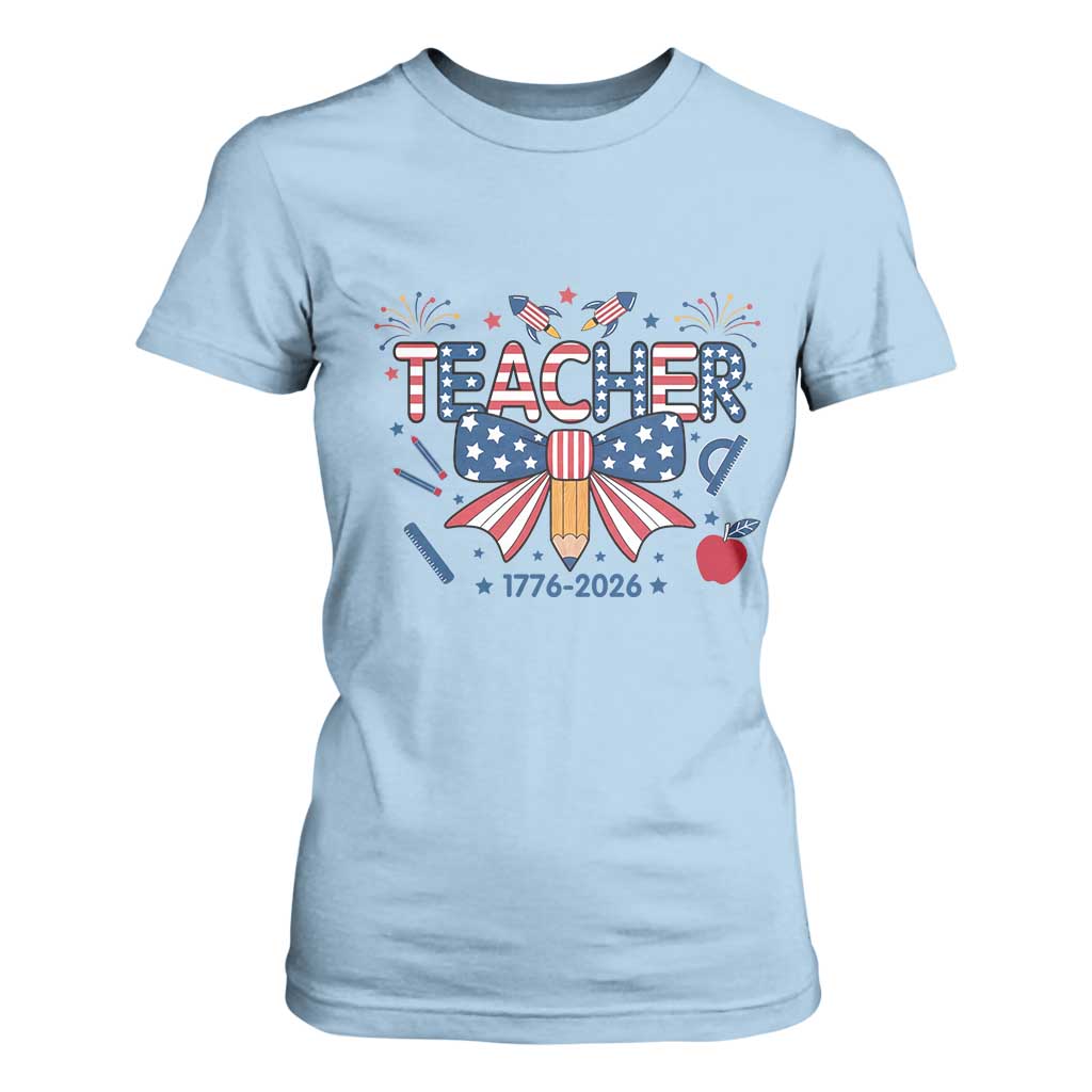Proud American Teacher 250 Years T Shirt For Women Patriotic Educator Gift TS12 Light Blue Print Your Wear