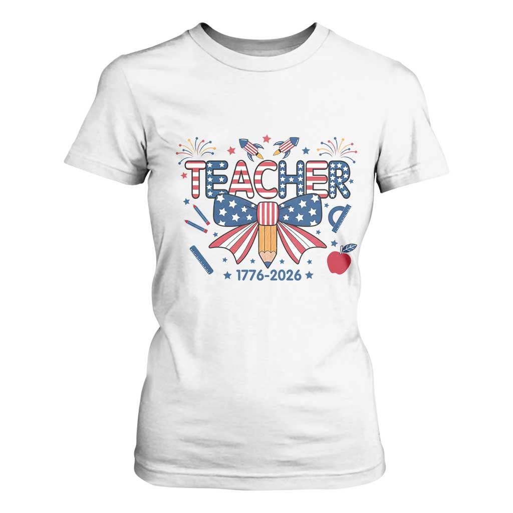 Proud American Teacher 250 Years T Shirt For Women Patriotic Educator Gift TS12 White Print Your Wear