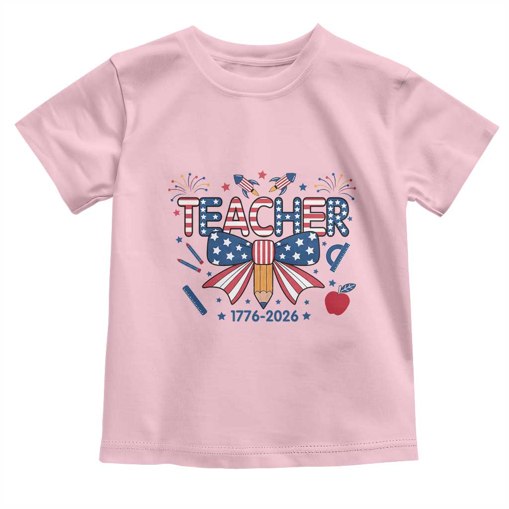Proud American Teacher 250 Years Toddler T Shirt Patriotic Educator Gift TS12 Light Pink Print Your Wear