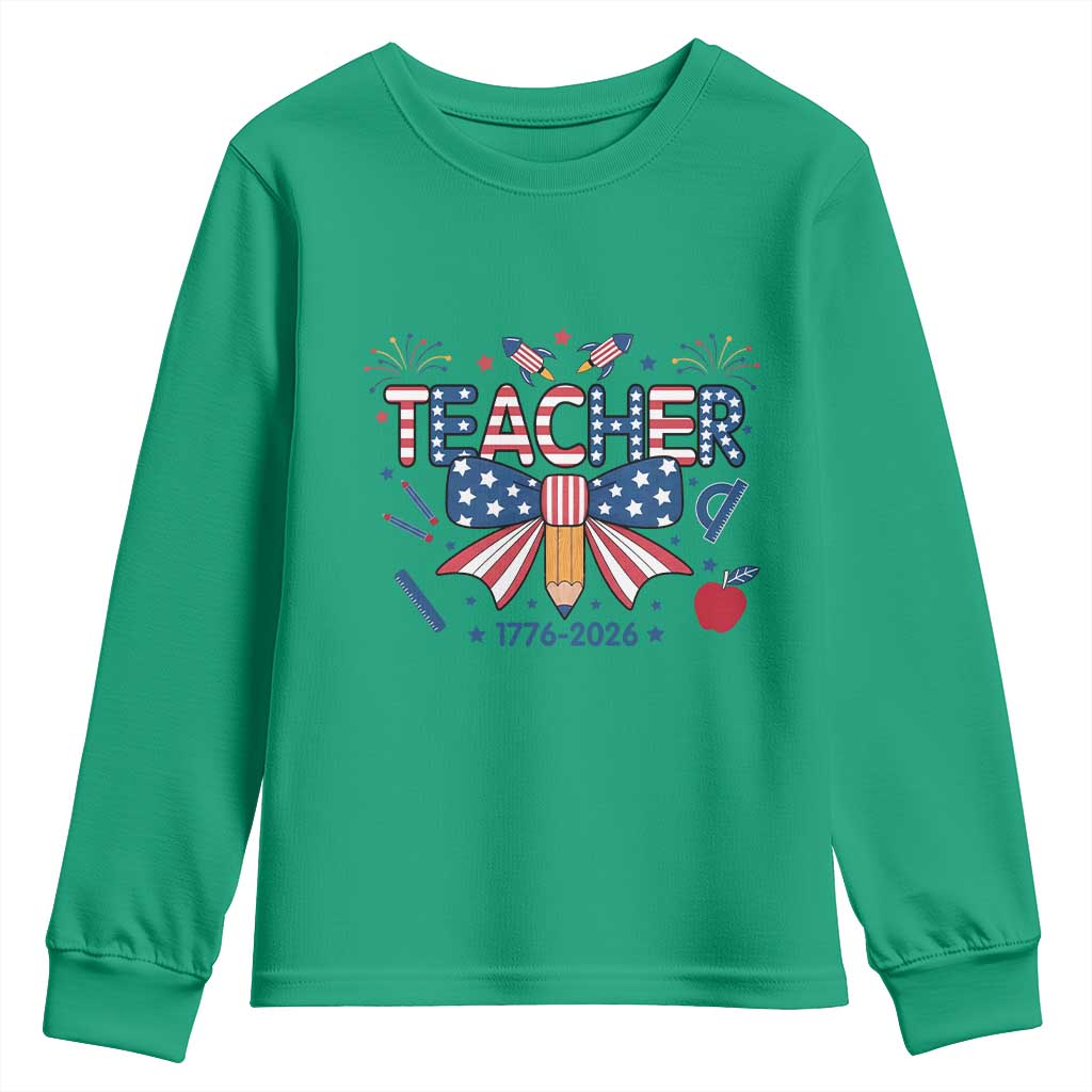 Proud American Teacher 250 Years Youth Sweatshirt Patriotic Educator Gift TS12 Irish Green Print Your Wear