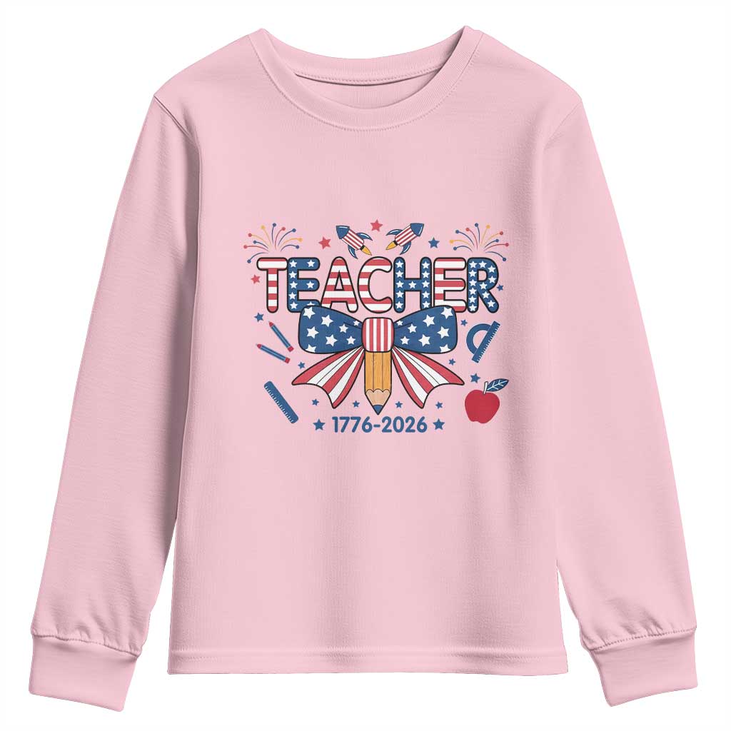 Proud American Teacher 250 Years Youth Sweatshirt Patriotic Educator Gift TS12 Light Pink Print Your Wear