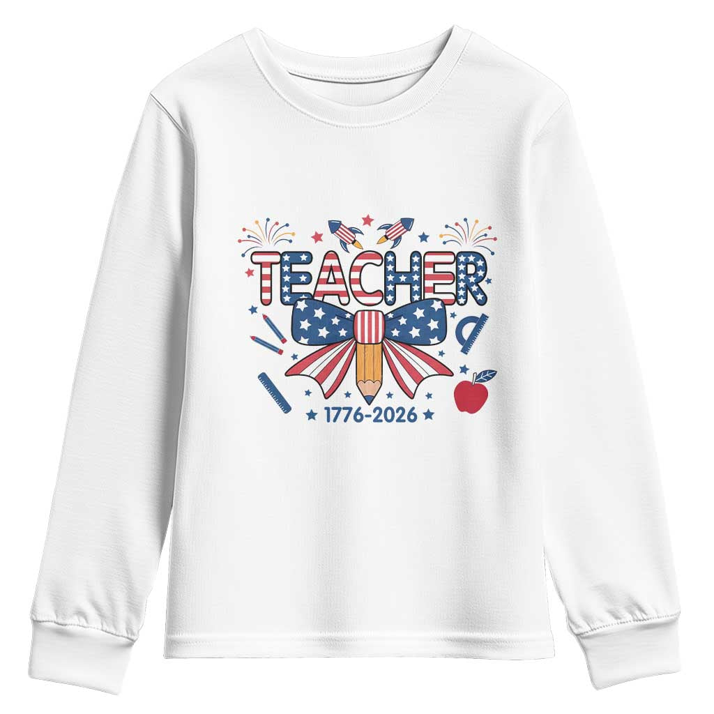 Proud American Teacher 250 Years Youth Sweatshirt Patriotic Educator Gift TS12 White Print Your Wear