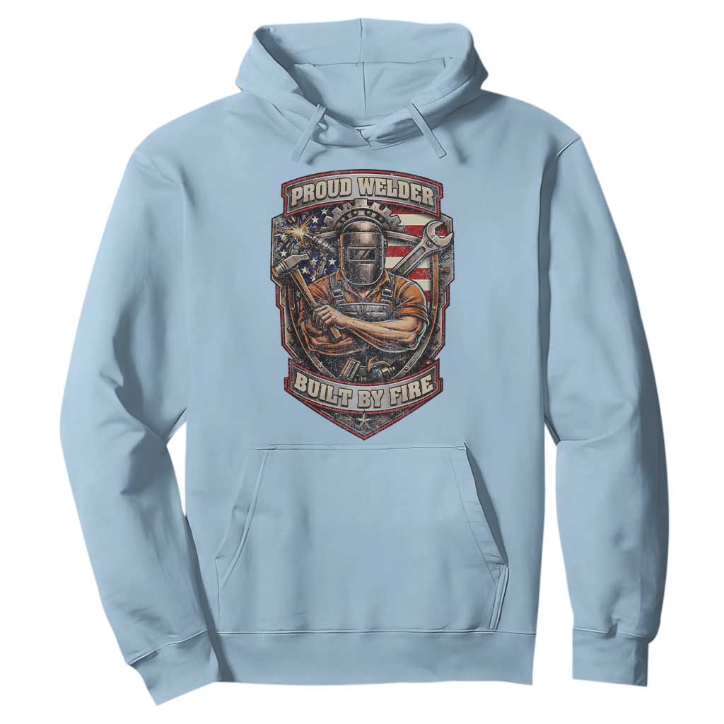 Vintage Proud American Welder Hoodie Built By Fire Blue Collar Dad Gift TS12 Light Blue Print Your Wear