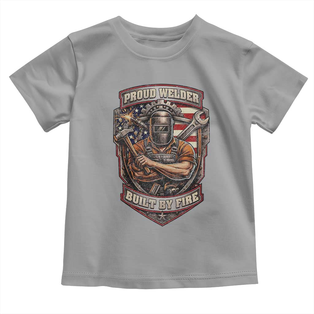 Vintage Proud American Welder Toddler T Shirt Built By Fire Blue Collar Dad Gift TS12 Sport Gray Print Your Wear