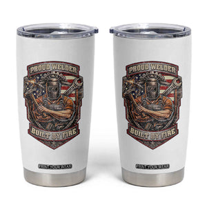 Vintage Proud American Welder Tumbler Cup Built By Fire Blue Collar Dad Gift TS12 White Print Your Wear