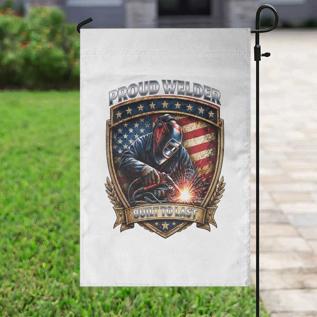 Built To Last Proud Welder Garden Flag Blue Collar American Dad Gift TS12 Print Your Wear