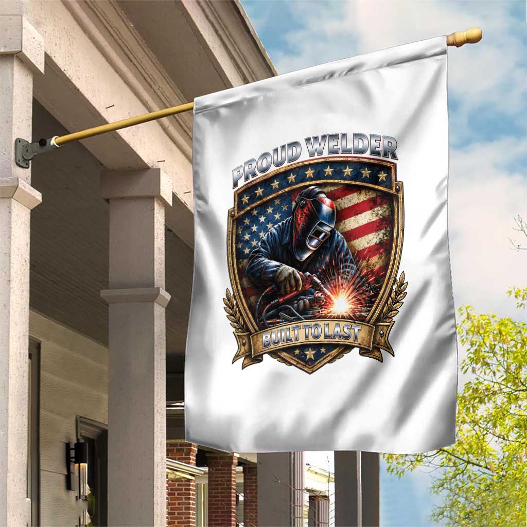 Built To Last Proud Welder Garden Flag Blue Collar American Dad Gift TS12 Print Your Wear