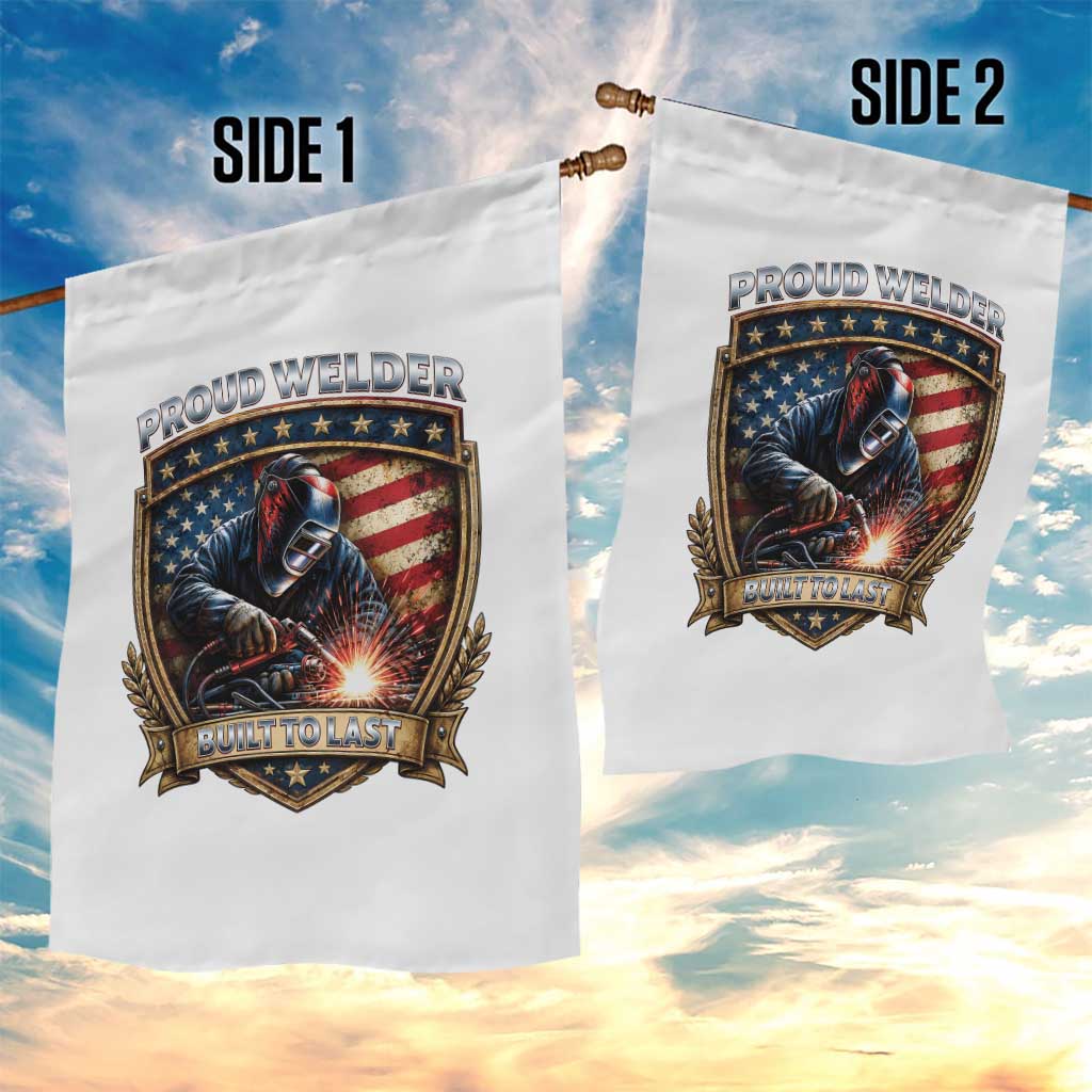 Built To Last Proud Welder Garden Flag Blue Collar American Dad Gift TS12 Print Your Wear