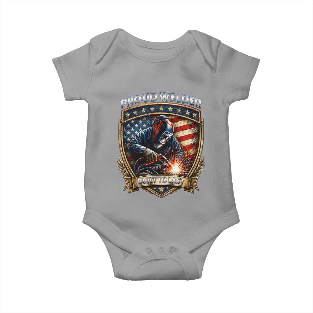 Built To Last Proud Welder Baby Onesie Blue Collar American Dad Gift TS12 Sport Gray Print Your Wear