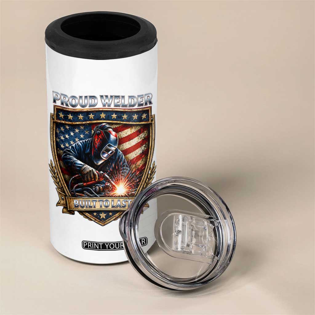 Built To Last Proud Welder 4 in 1 Can Cooler Tumbler Blue Collar American Dad Gift TS12 Print Your Wear