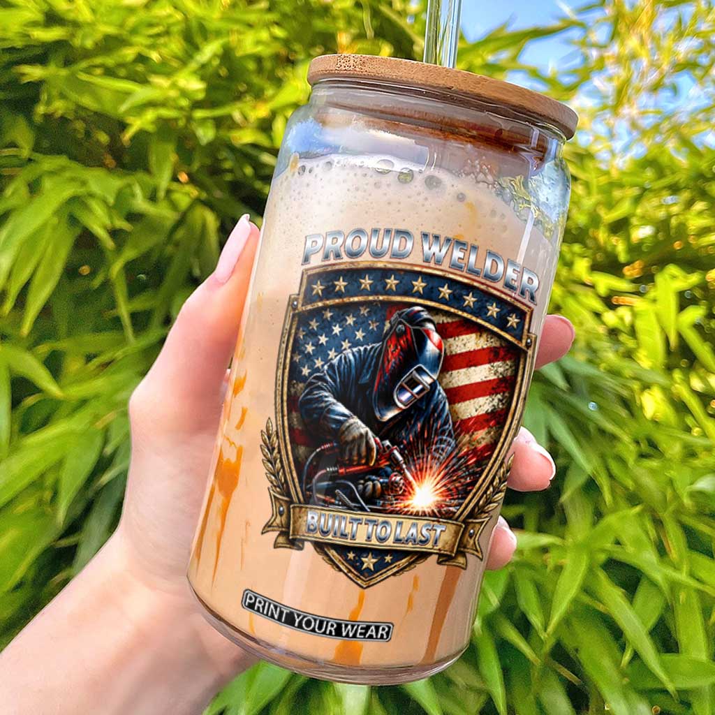 Built To Last Proud Welder Glass Can Blue Collar American Dad Gift