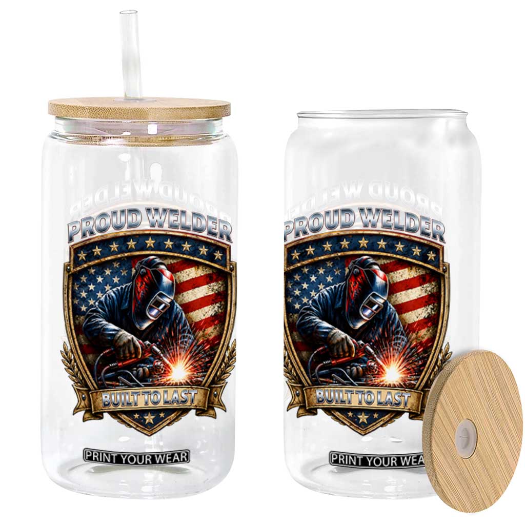 Built To Last Proud Welder Glass Can Blue Collar American Dad Gift