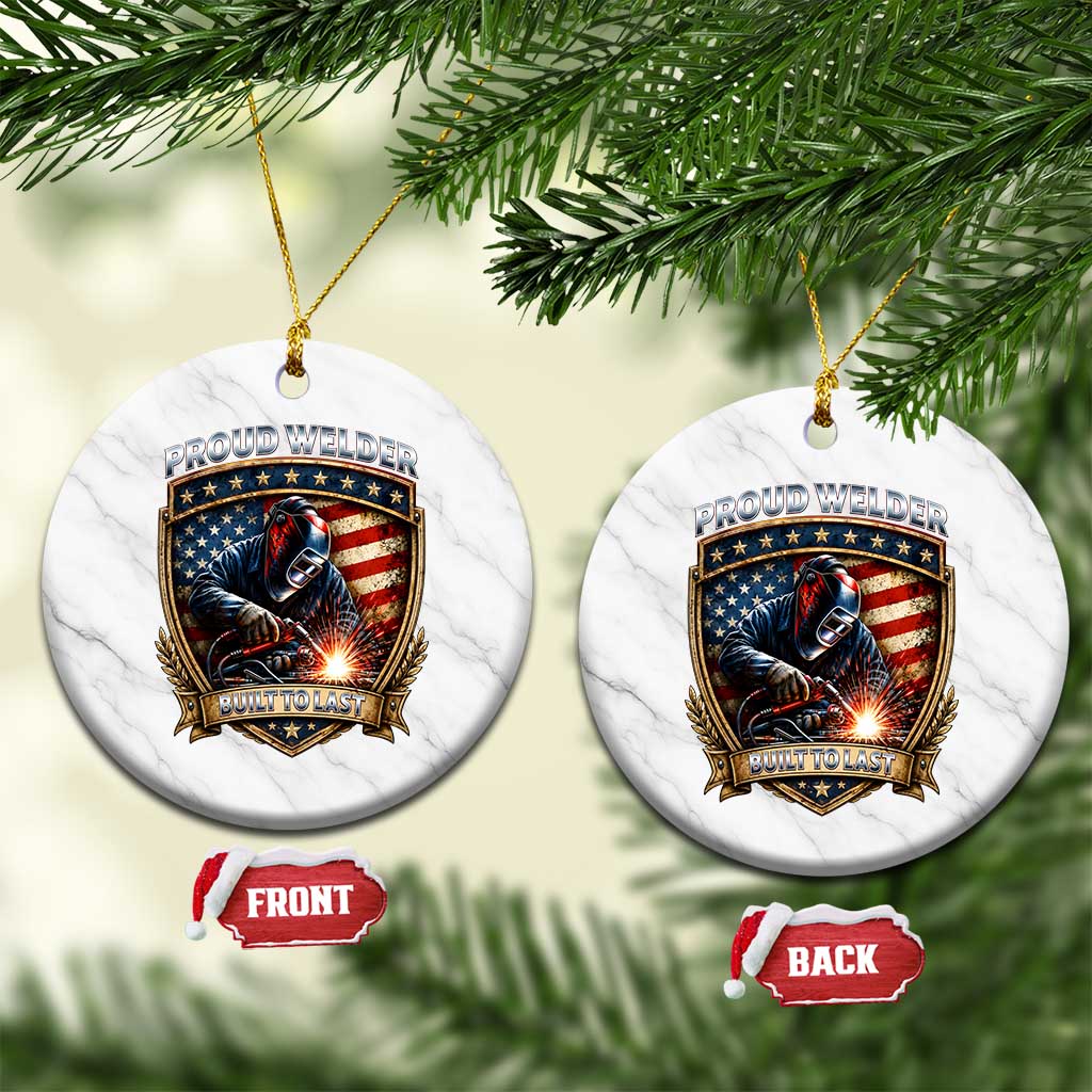 Built To Last Proud Welder Ceramic Ornament Blue Collar American Dad Gift TS12 1pc White Marble Print Your Wear