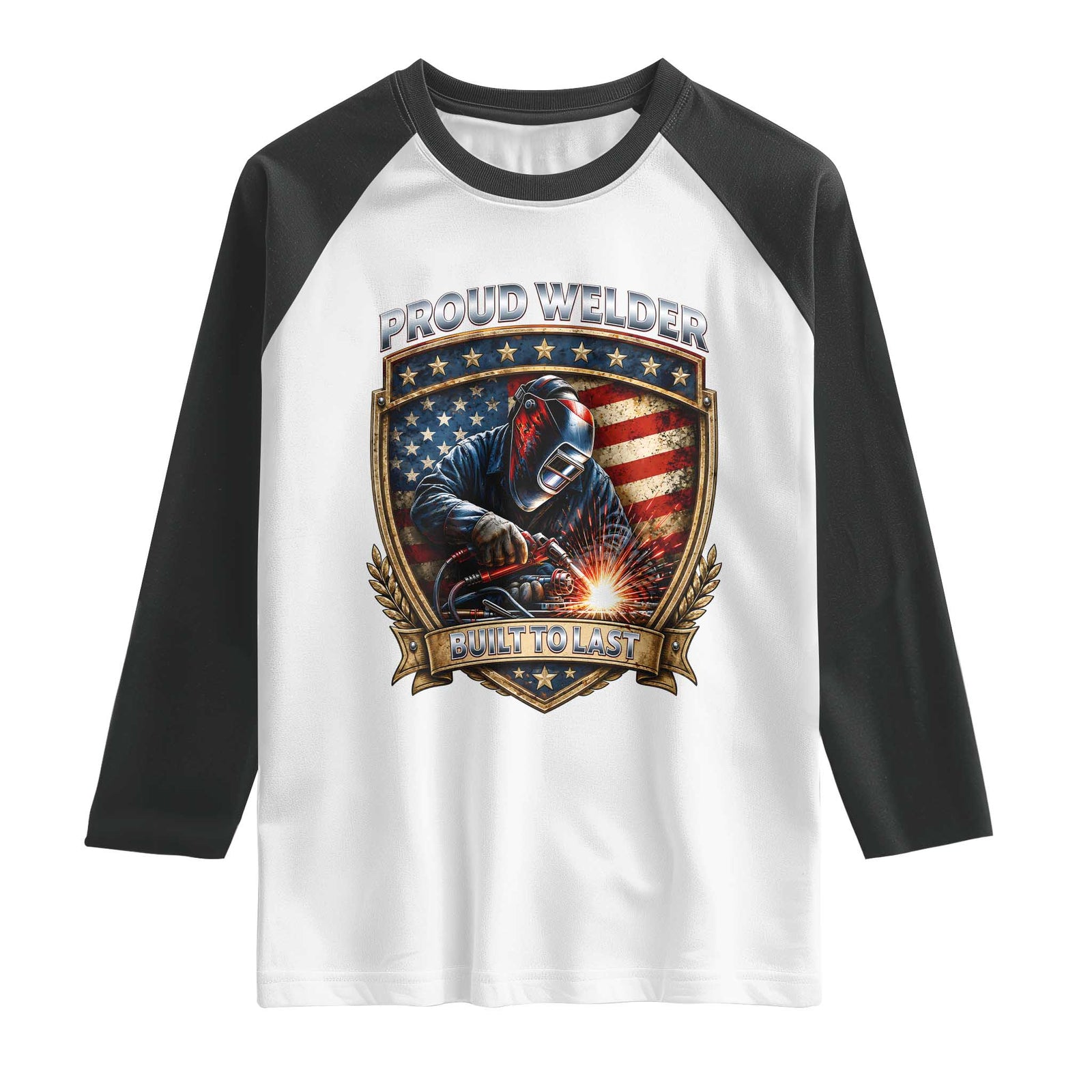 Built To Last Proud Welder Raglan Shirt Blue Collar American Dad Gift TS12 White Black Print Your Wear
